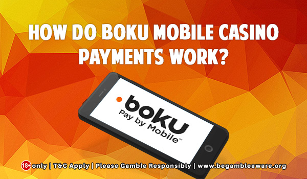 How Do Boku Mobile Casino Payments Work?