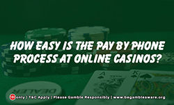 How Easy is the Pay by Phone Process at Online Casinos?