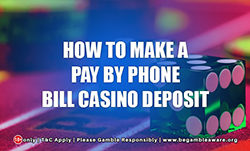 How to Make a Pay by Phone Bill Casino Deposit