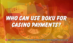 Who Can Use Boku for Casino Payments?