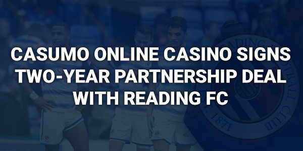 Casumo signs two-year partnership deal with Reading FC